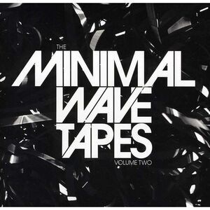 Various Artists - The Minimal Wave Tapes, Vol. 2   CD